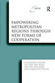 Book cover of: Empowering Metropolitan Regions Through New Forms of Cooperation. By: Alexander Otgaar