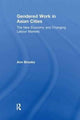 Book cover of: Gendered Work in Asian Cities. By: Ann Brooks
