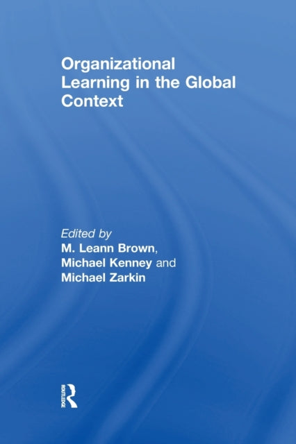 Book cover of: Organizational Learning in the Global Context. By: M. Leann Brown