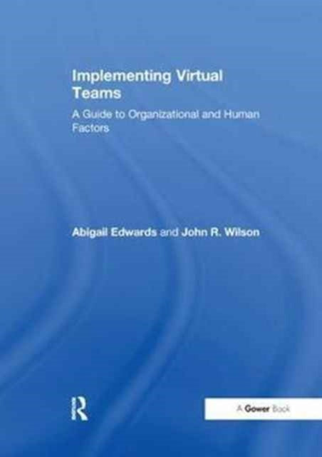 Book cover of: Implementing Virtual Teams. By: Abigail Edwards