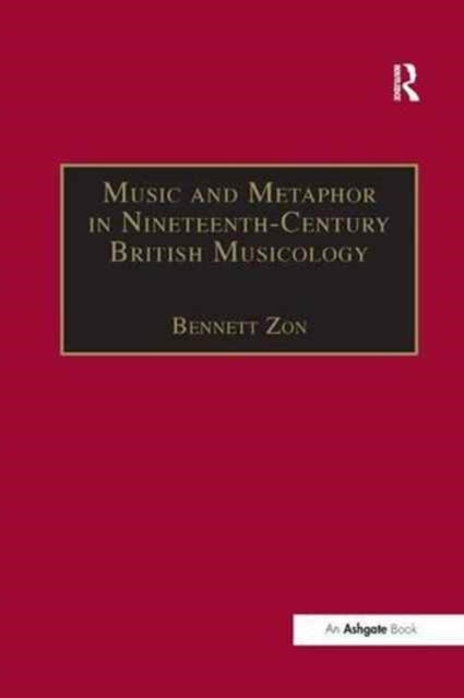 Book cover of: Music and Metaphor in Nineteenth-Century British Musicology. By: Bennett Zon