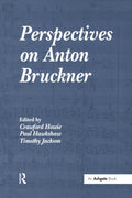 Perspectives on Anton Bruckner