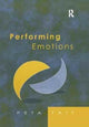 Book cover of: Performing Emotions. By: Peta Tait