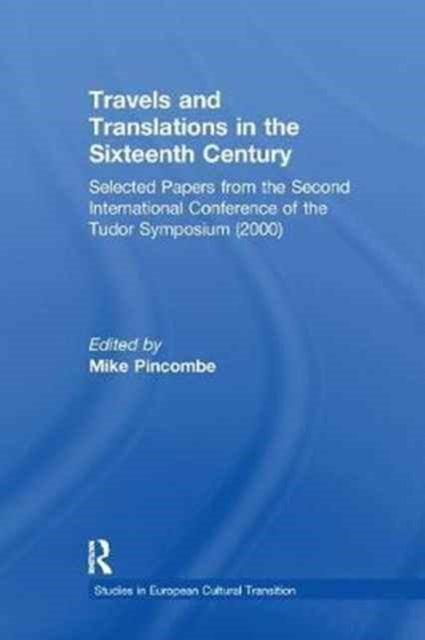 Book cover of: Travels and Translations in the Sixteenth Century. By: International Conference Staff Tudor Symposium