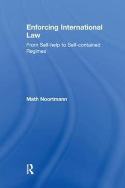Book cover of: Enforcing International Law. By: Math Noortmann