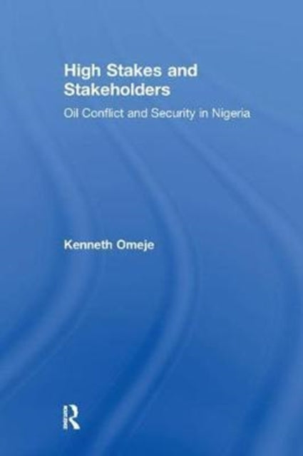 Book cover of: High Stakes and Stakeholders. By: Kenneth Omeje