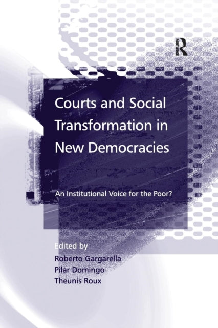 Book cover of: Courts and Social Transformation in New Democracies. By: Roberto Gargarella