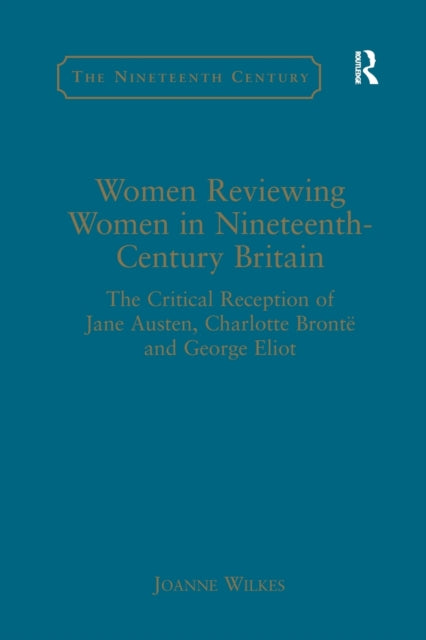 Book cover of: Women Reviewing Women in Nineteenth-Century Britain. By: Joanne Wilkes