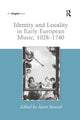 Book cover of: Identity and Locality in Early European Music, 1028-1740