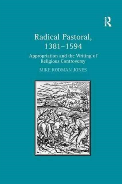 Book cover of: Radical Pastoral, 1381–1594. By: Mike Rodman Jones