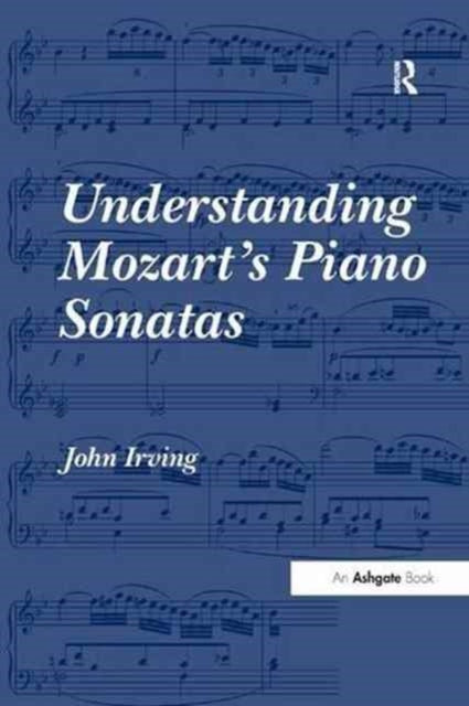 Book cover of: Understanding Mozart's Piano Sonatas. By: John Irving