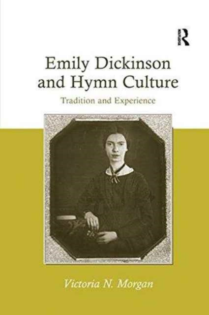 Book cover of: Emily Dickinson and Hymn Culture. By: Victoria N. Morgan