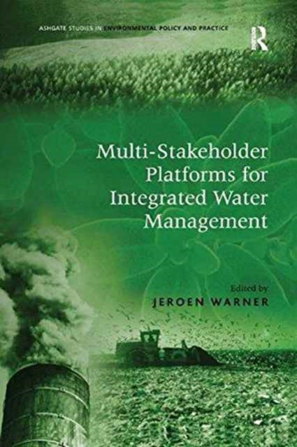 Book cover of: Multi-Stakeholder Platforms for Integrated Water Management. By: Jeroen Warner
