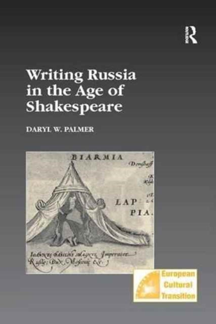 Book cover of: Writing Russia in the Age of Shakespeare. By: Daryl W. Palmer
