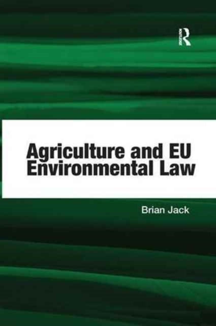 Book cover of: Agriculture and EU Environmental Law. By: Brian Jack