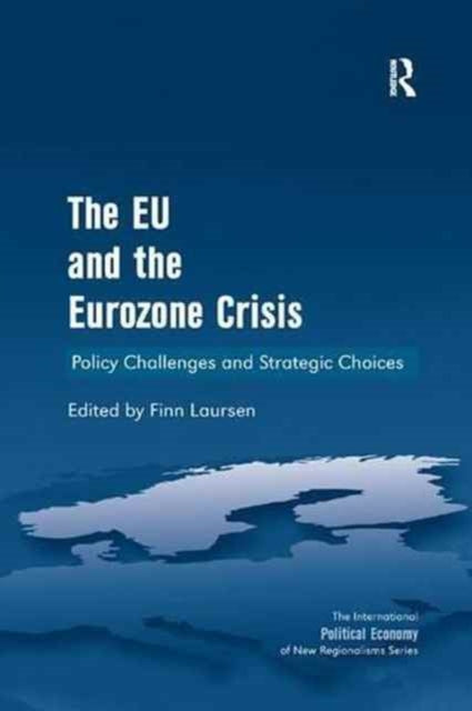 Book cover of: EU and the Eurozone Crisis. By: Finn Laursen