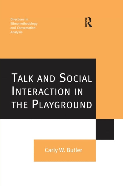 Book cover of: Talk and Social Interaction in the Playground. By: Carly W. Butler