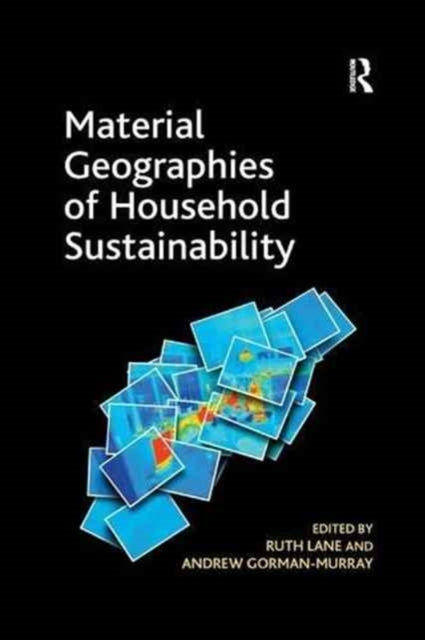 Book cover of: Material Geographies of Household Sustainability. By: Andrew Gorman-Murray