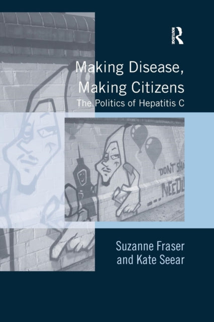Book cover of: Making Disease, Making Citizens. By: Suzanne Fraser