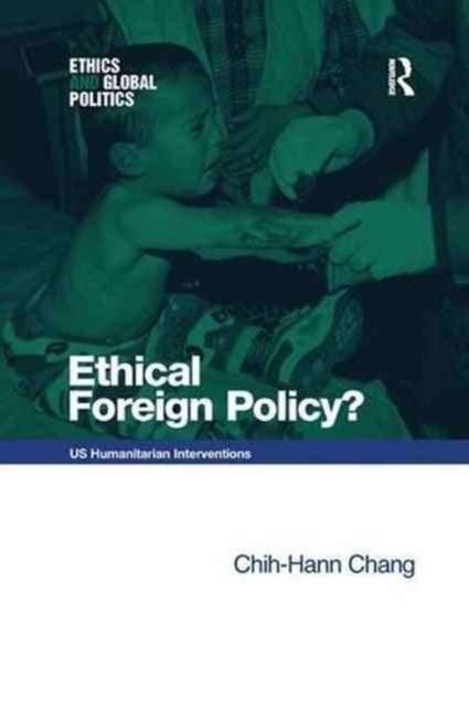 Book cover of: Ethical Foreign Policy?. By: Chih-Hann Chang