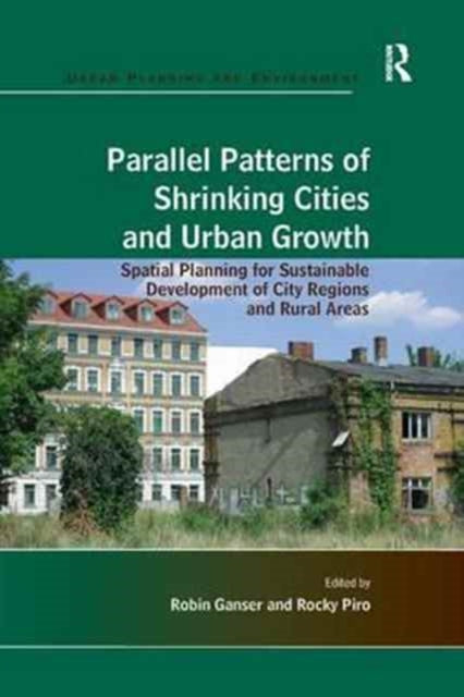 Book cover of: Parallel Patterns of Shrinking Cities and Urban Growth. By: Rocky Piro