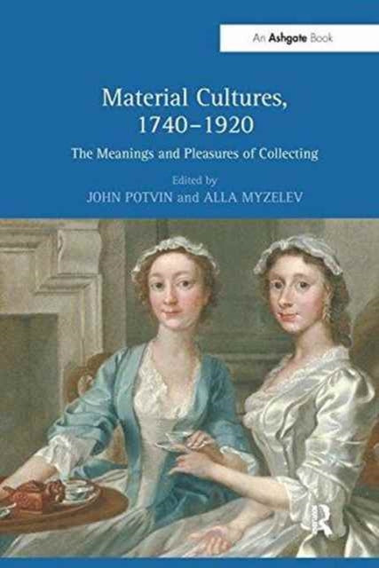 Book cover of: Material Cultures, 1740–1920. By: John Potvin