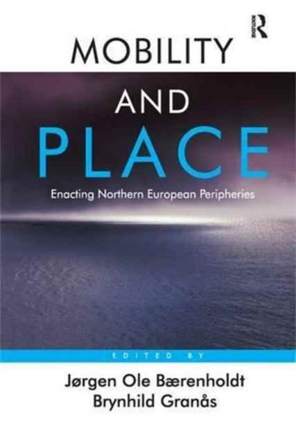 Book cover of: Mobility and Place. By: Jørgen Ole Bærenholdt