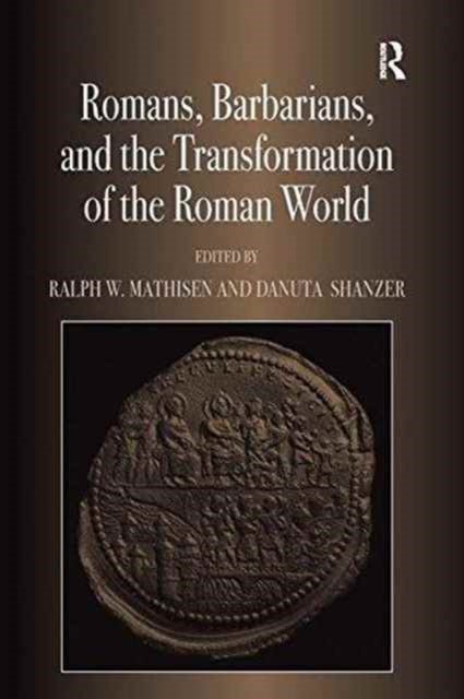 Book cover of: Romans, Barbarians, and the Transformation of the Roman World. By: Danuta Shanzer