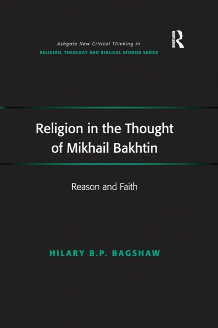 Book cover of: Religion in the Thought of Mikhail Bakhtin. By: Hilary B. P. Bagshaw