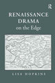 Book cover of: Renaissance Drama on the Edge. By: Lisa Hopkins