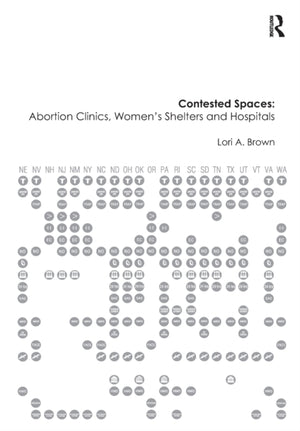 Contested Spaces: Abortion Clinics, Women's Shelters and Hospitals