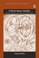 Book cover of: Critical Queer Studies. By: Casey Charles