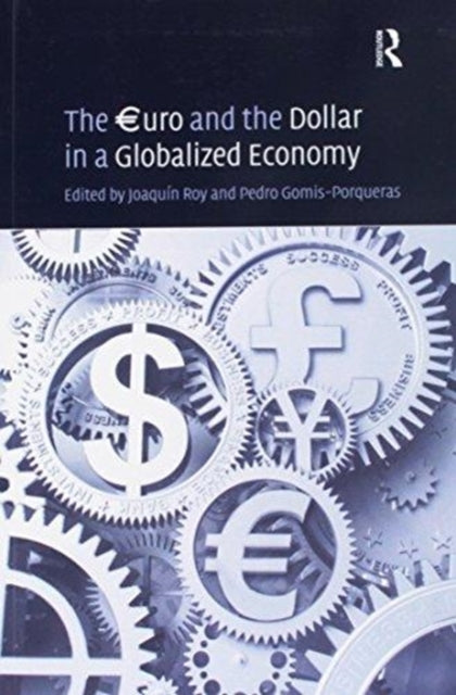 Book cover of: €uro and the Dollar in a Globalized Economy. By: Pedro Gomis-Porqueras