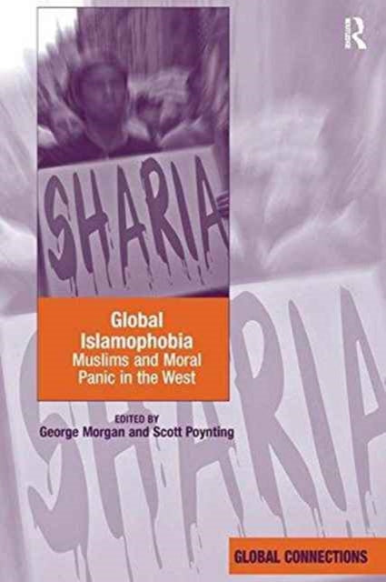 Book cover of: Global Islamophobia. By: George Morgan