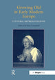 Book cover of: Growing Old in Early Modern Europe. By: Erin J. Campbell