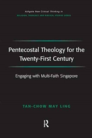 Pentecostal Theology for the Twenty-First Century