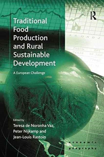 Book cover of: Traditional Food Production and Rural Sustainable Development. By: Teresa de Noronha Vaz