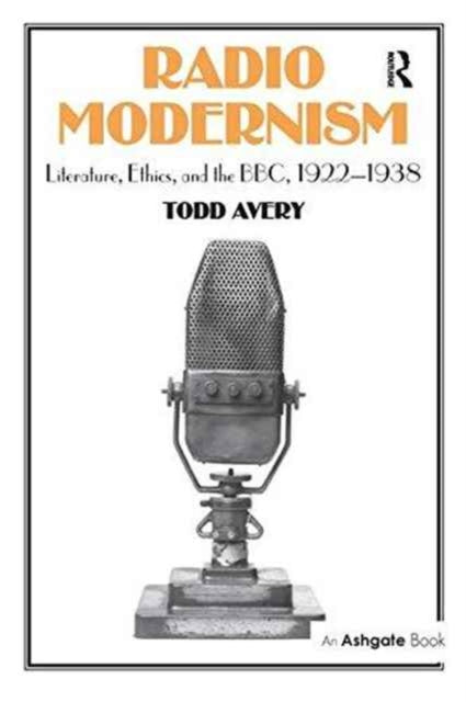 Book cover of: Radio Modernism. By: Todd Avery