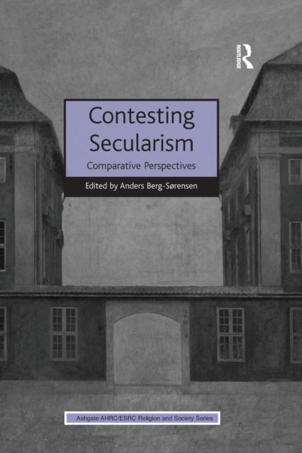 Book cover of: Contesting Secularism. By: Anders Berg-Sørensen