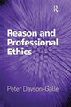 Book cover of: Reason and Professional Ethics. By: Peter Davson-Galle