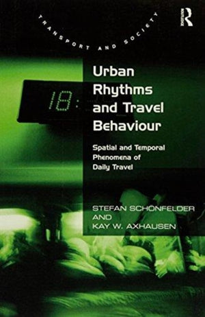 Urban Rhythms and Travel Behaviour