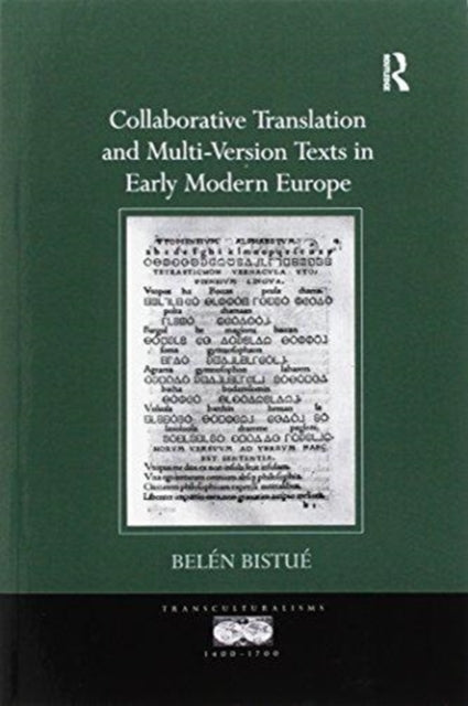 Book cover of: Collaborative Translation and Multi-Version Texts in Early Modern Europe. By: Belén Bistué