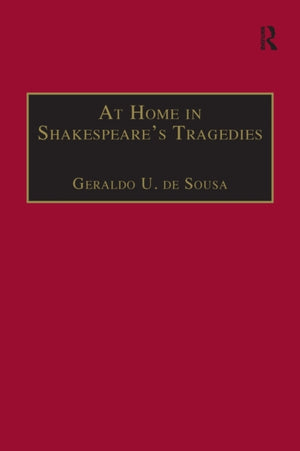 At Home in Shakespeare's Tragedies