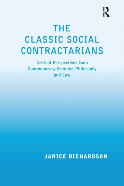 Book cover of: Classic Social Contractarians. By: Janice Richardson