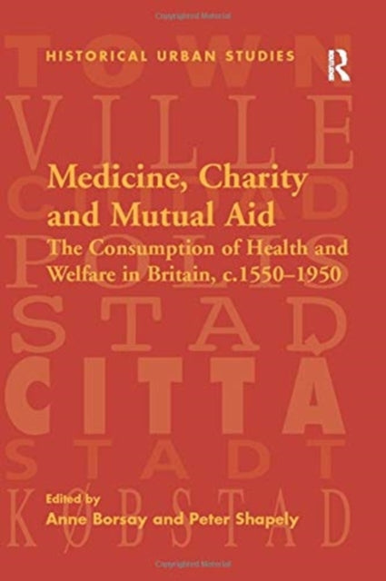 Book cover of: Medicine, Charity and Mutual Aid. By: Peter Shapely