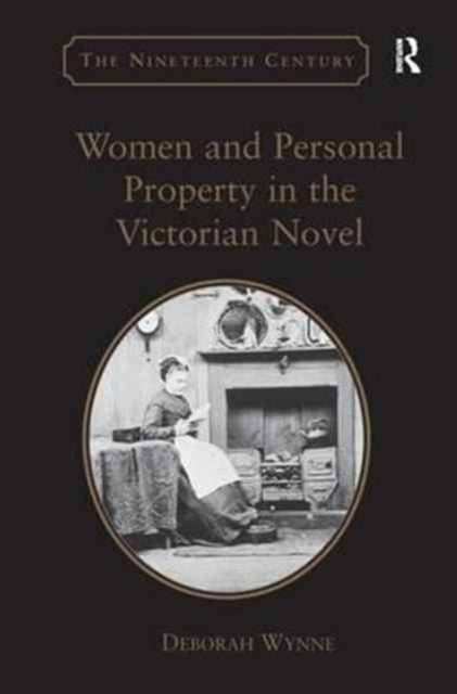 Book cover of: Women and Personal Property in the Victorian Novel. By: Deborah Wynne