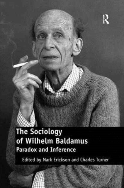 Book cover of: Sociology of Wilhelm Baldamus. By: Charles Turner