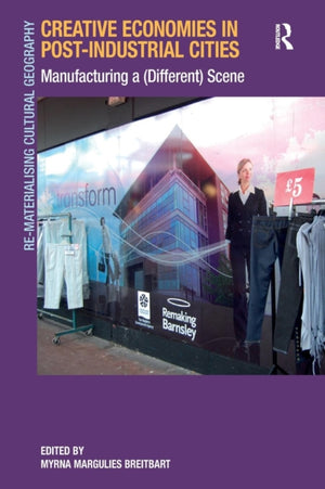 Creative Economies in Post-Industrial Cities