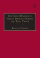 Book cover of: Decision-Making in Great Britain During the Suez Crisis. By: Bertjan Verbeek