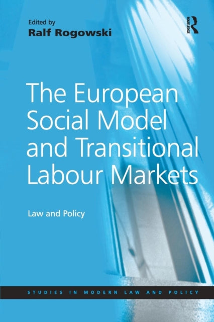 Book cover of: European Social Model and Transitional Labour Markets. By: Ralf Rogowski